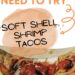 Soft Shell Shrimp Tacos {Easy Shrimp Tacos Recipe}