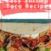 Soft Shell Shrimp Tacos {Easy Shrimp Tacos Recipe}