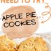 Apple Pie Cookies {Delicious Cookie Recipe}