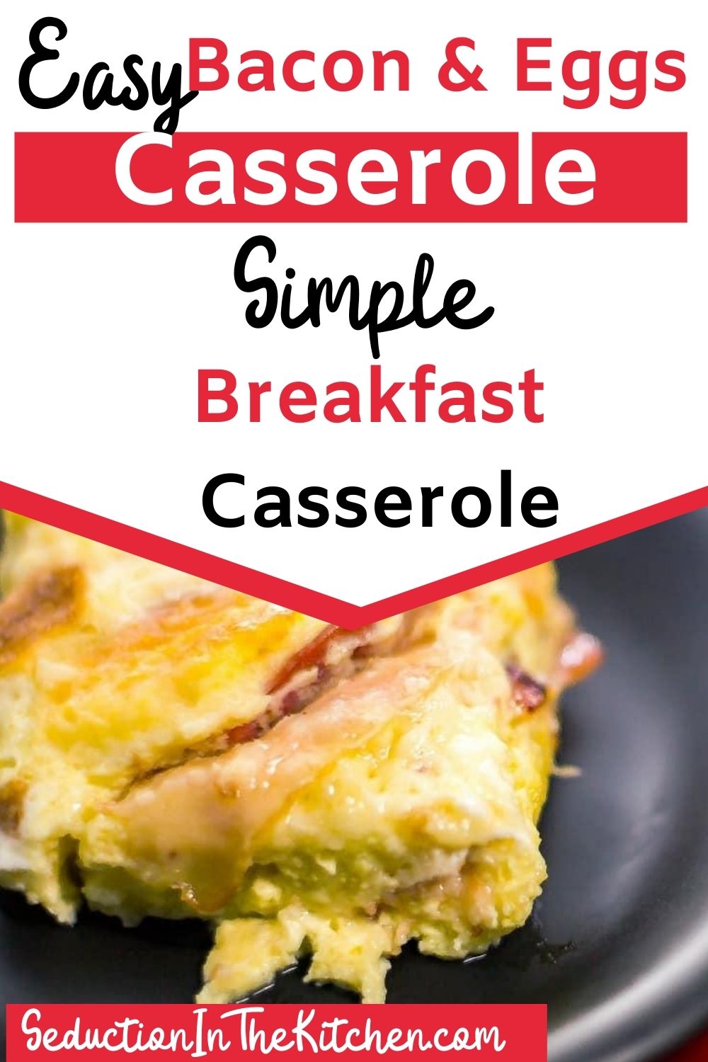 Bacon And Egg Casserole {Breakfast Casserole With Bacon}