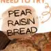 Pear Raisin Bread {Simple Quick Bread Recipe}