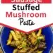 Sausage Stuffed Mushrooms Pasta {Easy One Skillet Meal}