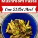 Sausage Stuffed Mushrooms Pasta {Easy One Skillet Meal}