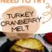 Cranberry Turkey Melt {Thanksgiving Essentials Melt Sandwich}