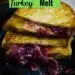 Cranberry Turkey Melt {Thanksgiving Essentials Melt Sandwich}