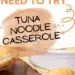 Tuna Noodle Casserole {Easy Casserole Recipe}