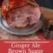 Ginger Ale Brown Sugar Ham {3 Ingredient Ham Glaze}